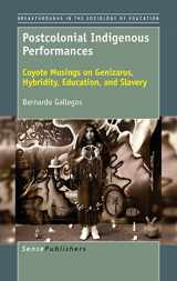 9789463510363-9463510362-Postcolonial Indigenous Performances (Breakthroughs in the Sociology of Education, 9)