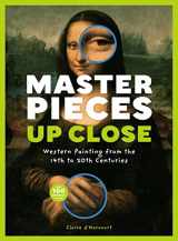 9781616894146-1616894148-Masterpieces Up Close: Western Painting from the 14th to 20th Centuries