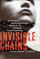 9780670064533-067006453X-Invisible Chains: Canada's Underground World Of Human Trafficking