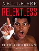 9781477309483-1477309489-Relentless: The Stories behind the Photographs (Focus on American History Series)