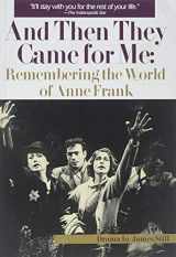 9780871299772-0871299771-And Then They Came for Me: Remembering the World of Anne Frank (A Play)