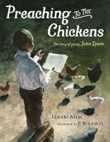9780399168567-0399168567-Preaching to the Chickens: The Story of Young John Lewis