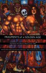 9780822327073-0822327074-Fragments of a Golden Age: The Politics of Culture in Mexico Since 1940 (American Encounters/Global Interactions)