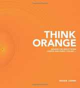 9781434764836-1434764834-Think Orange: Imagine the Impact When Church and Family Collide...