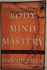 9781577310945-1577310942-Body Mind Mastery: Training For Sport and Life
