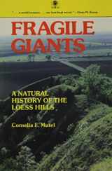 9780877452577-0877452571-Fragile Giants: A Natural History of the Loess Hills (Bur Oak Book)