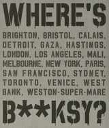 9781584236467-1584236469-Where's Banksy?: Banksy's Greatest Works in Context