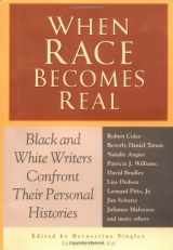 9781556524486-155652448X-When Race Becomes Real: Black and White Writers Confront Their Personal Histories