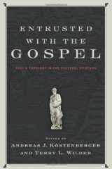 9780805448412-0805448411-Entrusted with the Gospel: Paul's Theology in the Pastoral Epistles