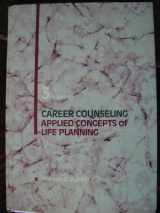 9780534121082-053412108X-Career counseling: Applied concepts of life planning