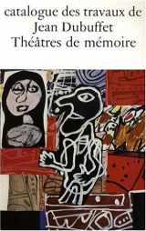 9782707306197-2707306193-Travaux Jean Dubuffet, fascicule 32. Théâtres de mémoire, 1975-1979