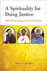 9781506464367-150646436X-A Spirituality for Doing Justice: Reflections for Congregation-Based Organizers
