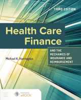 9781284259292-1284259293-Health Care Finance and the Mechanics of Insurance and Reimbursement