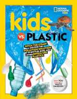 9781426339103-1426339100-Kids vs. Plastic: Ditch the straw and find the pollution solution to bottles, bags, and other single-use plastics