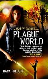 9780857686374-0857686372-Plague World (Ashley Parker)