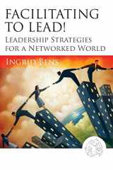 9780787977313-0787977314-Facilitating to Lead!: Leadership Strategies for a Networked World