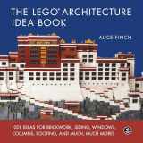 9781593278212-1593278217-The LEGO Architecture Idea Book: 1001 Ideas for Brickwork, Siding, Windows, Columns, Roofing, and Much, Much More