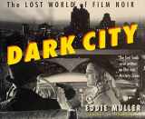 9780312180768-0312180764-Dark City: The Lost World of Film Noir