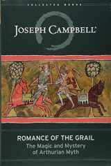 9781608683246-1608683249-Romance of the Grail: The Magic and Mystery of Arthurian Myth (The Collected Works of Joseph Campbell)