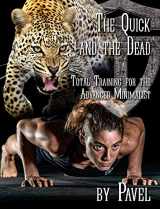 9780989892421-0989892425-The Quick and the Dead: Total Training for the Advanced Minimalist
