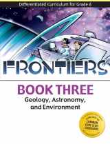 9781593632601-1593632606-Frontiers: Geology, Astronomy, and Environment (Book 3)