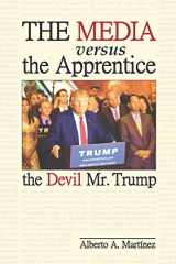 9781731489241-1731489242-The Media versus the Apprentice: The Devil Mr. Trump