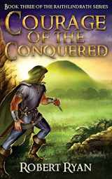 9780994205407-0994205406-Courage of the Conquered (The Raithlindrath Series)