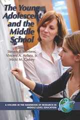 9781593116620-1593116624-The Young Adolescent and the Middle School (Handbook of Research in Middle Level Education)