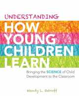 9781416614227-1416614222-Understanding How Young Children Learn: Bringing the Science of Child Development to the Classroom
