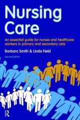 9781408251393-1408251396-Nursing Care: an essential guide for nurses and healthcare workers in primary and secondary care