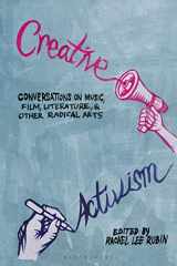 9781501352522-1501352520-Creative Activism: Conversations on Music, Film, Literature, and Other Radical Arts