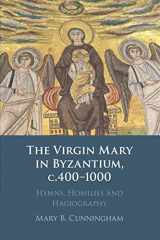 9781009327251-1009327259-The Virgin Mary in Byzantium, c.400–1000