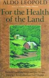 9781559637640-1559637641-For the Health of the Land: Previously Unpublished Essays And Other Writings