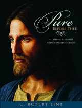 9781621088844-1621088847-Pure Before Thee: Becoming Cleansed and Changed by Christ