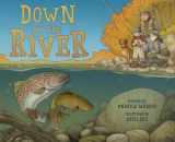9781419722936-141972293X-Down by the River: A Family Fly Fishing Story