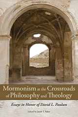 9781589581920-158958192X-Mormonism at the Crossroads of Philosophy and Theology: Essays in Honor of David L. Paulsen