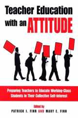 9780791470350-0791470350-Teacher Education with an Attitude: Preparing Teachers to Educate Working-Class Students in Their Collective Self-Interest