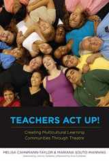 9780807750735-0807750735-Teachers Act Up!: Creating Multicultural Learning Communities Through Theatre