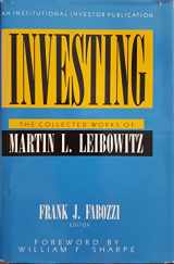 9781557381989-1557381984-Investing: The Collected Works of Martin L. Leibowitz (An Institutional Investor Publication)