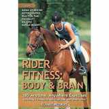 9781570764820-1570764824-Rider Fitness: Body and Brain: 180 Anytime, Anywhere Exercises to Enhance Range of Motion, Motor Control, Reaction Time, Flexibility, Balance and Muscle Memory in the Saddle
