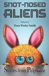 9781561460922-1561460923-Snot-Nosed Aliens: Stories from Pulphouse Fiction Magazine