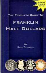 9781880731680-1880731681-The Complete Guide to Franklin Half Dollars