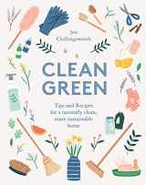 9781787135024-1787135020-Clean Green: Tips and Recipes for a Naturally Clean, More Sustainable Home