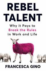 9781509860630-1509860630-Rebel Talent: Why it Pays to Break the Rules at Work and in Life