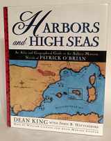 9780805046106-0805046100-Harbors and High Seas: An Atlas and Geographical Guide to the Aubrey-Maturin Novels of Patrick O'Brian