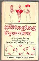9780723405269-0723405263-The swinging sporran;: A lighthearted guide to the basic steps of Scottish reels and country dances,