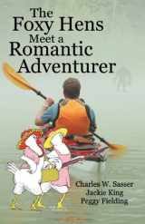 9780937660669-0937660663-The Foxy Hens Meet a Romantic Adventurer
