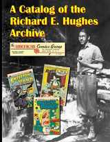 9780998508603-0998508608-A Catalog of the Richard E. Hughes Archive