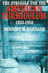 9780415902892-0415902894-The Struggle for the American Curriculum 1893-1958