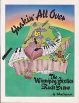 9780969301806-0969301804-Shakin' All over: The Winnipeg Sixties Rock Scene